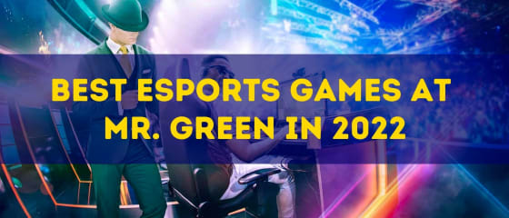 BÃ¤sta esportspel pÃ¥ Mr. Green 2022
